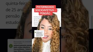 PATERNIDADE SOCIOAFETIVA  PENSÃO ‼️ direito familia [upl. by Nnainot26]