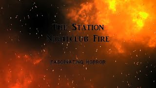 The Station Nightclub Fire  A Short Documentary  Fascinating Horror [upl. by Ferris]