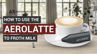 How To Use the AeroLatte To Froth Milk [upl. by Waddell]