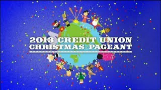 2013 Credit Union Christmas Pageant [upl. by Ayekat399]