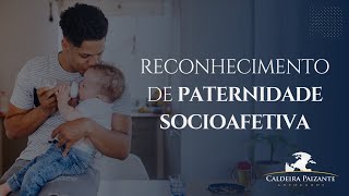 Reconhecimento de Paternidade Socioafetiva [upl. by Viki708]