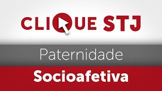 Clique STJ  Paternidade Socioafetiva 05102018 [upl. by Ynittirb]