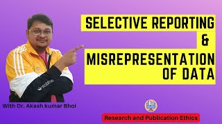 Selective Reporting amp Misrepresentation of Data  eSupport for Research  2022  Dr Akash Bhoi [upl. by Aramen195]