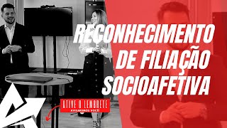 DIREITO DE FAMÍLIA Reconhecimento de filiação socioafetiva [upl. by Kean]